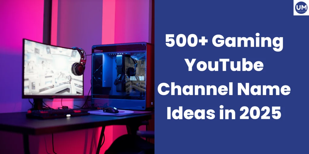 500+ Unique Gaming YouTube Channel Name Ideas in 2025 | Upanishad Marketing