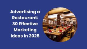 30 Effective Strategies for Advertising a Restaurant in 2025 | Upanishad Marketing